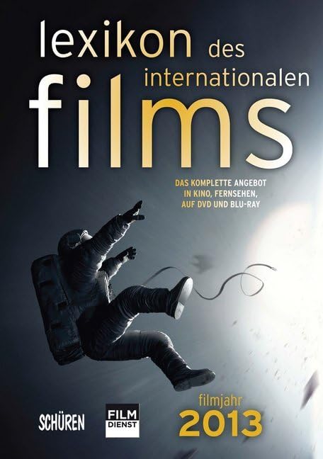 Lexikon des internationalen Films - Filmjahr 2013: Das komplette Angebot im Kino, Fernsehen und auf DVD/Blu-ray Film, Art & Culture