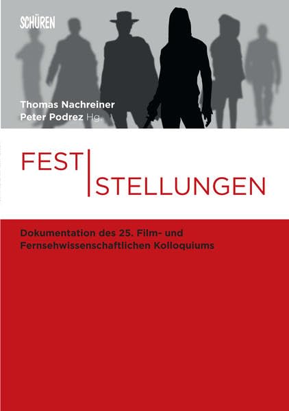 FEST|STELLUNGEN: Dokumentation des 25. Film- und Fernsehwissenschaftlichen Kolloquiums (Film- und Fernsehwissenschaftliches Kolloquium (FFK)) Law