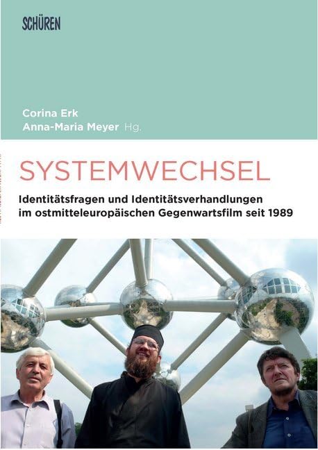 Systemwechsel: Identitätsfragen und Identitätsverhandlungen im ostmitteleuropäischen Gegenwartsfilm seit 1989 (Marburger Schriften zur Medienforschung) Law
