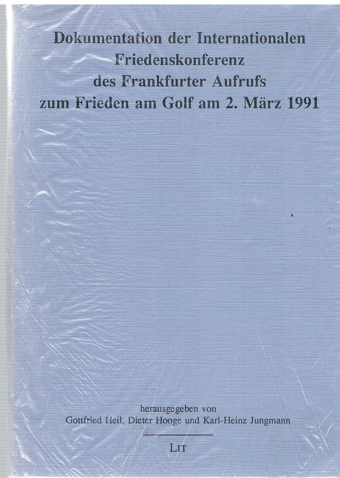Dokumentation der Internationalen Friedenskonferenz des Frankfurter Aufrufs zum Frieden am Golf am 2. März 1991 Books