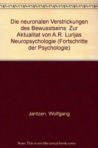 Die neuronalen Verstrickungen des Bewusstseins - Zur Aktualität von A. R. Lurijas Neuropsychologie Medicine