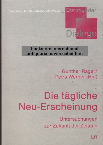 Die tägliche Neu-Erscheinung: Untersuchung zur Zukunft der Zeitung book