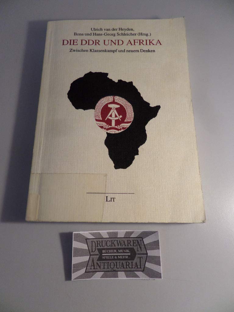 Die DDR und Afrika / Zwischen Klassenkampf und neuem Denken Books