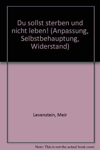 Du sollst sterben und nicht leben: Ein Bericht über die Vernichtung der Juden Lettlands Death & Mourning