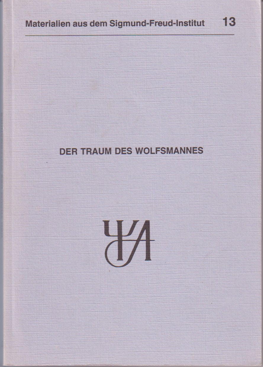 Der Traum des Wolfsmannes. Tagung zur psychoanalytischen Traumforschung im Sigmund-Freud-Institut Frankfurt/Main am 26./27. Februar 1993 Science