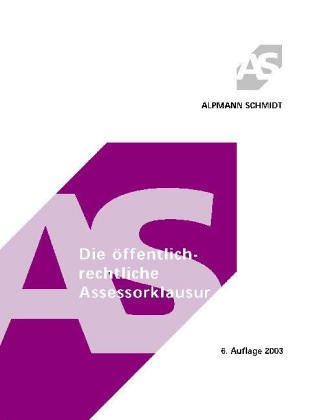 Die öffentlich-rechtliche Assessorklausur : mit den Änderungen des 6. VwGOÄndG Law