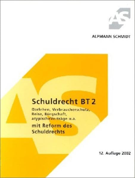 Schuldrecht BT 2: Darlehen, Verbraucherschutz, Reise, Bürgschaft, atypische Verträge u.a. (Alpmann und Schmidt - Skripte) Law