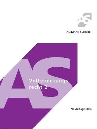 Vollstreckungsrecht 2 (Alpmann und Schmidt - Skripte) Law