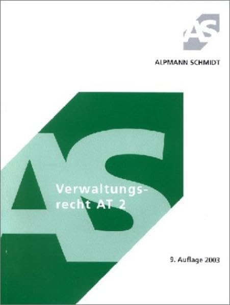 Verwaltungsrecht AT 2: Mit Staatshaftungsrecht (Alpmann und Schmidt - Skripte) Law