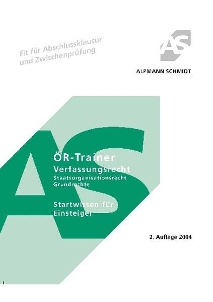 ÖR-Trainer: Verfassungsrecht, Staatsorganisationsrecht, Grundrechte (Alpmann und Schmidt - Skripte) Law