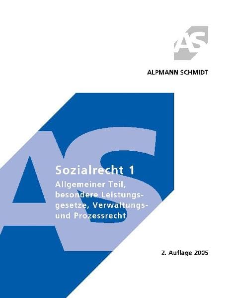 Sozialrecht 1: Allgemeiner Teil, besondere Leistungsgesetze, Verwaltungs- und Prozessrecht Law