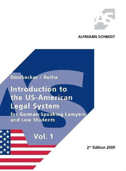 Introduction to the US-American Legal System for German-Speaking Lawyers and Law Students; Vol. 1 Law