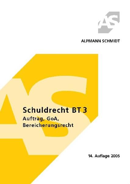Schuldrecht BT 3: Auftrag, GoA, Bereicherungsrecht (Alpmann und Schmidt - Skripte) Law