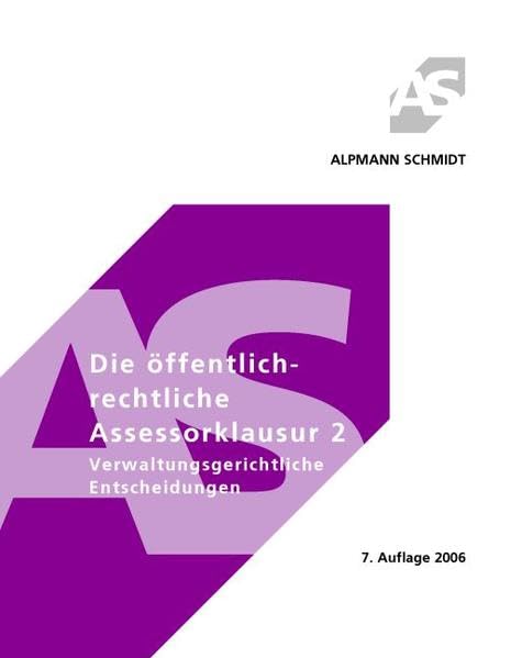 Die öffentlichrechtliche Assessorklausur 2: Band 2: Verwaltungsgerichtliche Entscheidungen (Alpmann und Schmidt - Skripte) Law