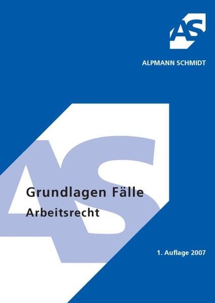 Grundlagen, Fälle Arbeitsrecht (Alpmann und Schmidt - Skripte) Law