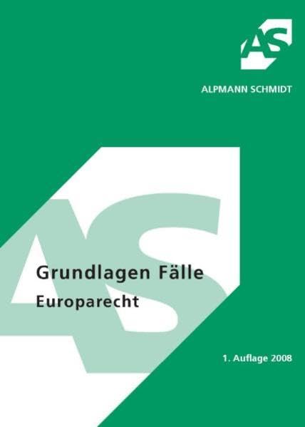 Grundlagen Fälle Europarecht (Alpmann und Schmidt - Skripte) Law