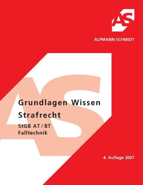 Grundlagen Wissen Strafrecht: StGB AT /BT. Falltechnik (Alpmann und Schmidt - Skripte) Law