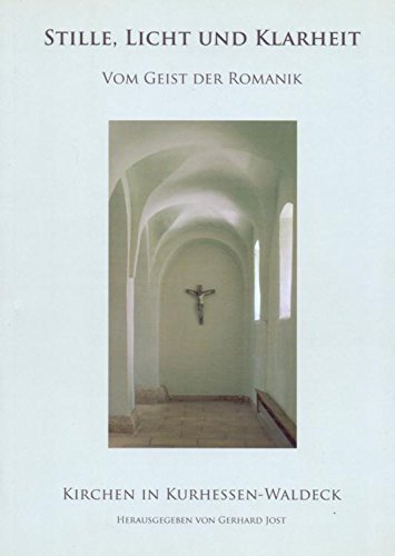 Stille, Licht und Klarheit: Vom Geist der Romanik Fiction