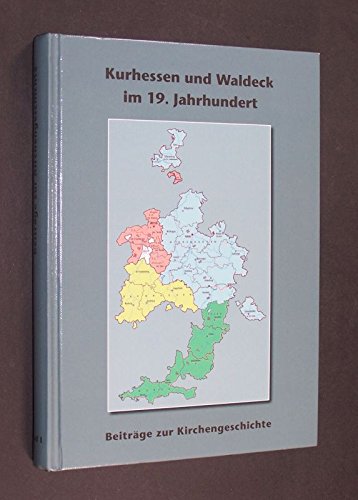 Kurhessen und Waldeck im 19. Jahrhundert - Beiträge zur Kirchengeschichte, Band 1 Books