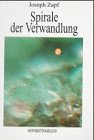 Spirale der Verwandlung: Ein dynamischer Weg zur menschlichen und spirituellen Reife Philosophy