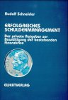Erfolgreiches Schuldenmanagement: Der private Ratgeber zur Bewältigung der bestehenden Finanzkrise Business, Finance & Career