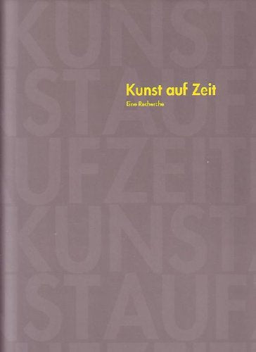 Kunst auf Zeit: Eine Recherche Professional & Reference Books