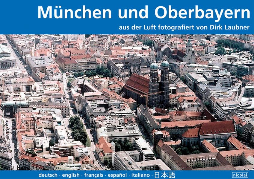 München und Oberbayern aus der Luft: Fotografiert von Dirk Laubner Leisure, Home & Garden