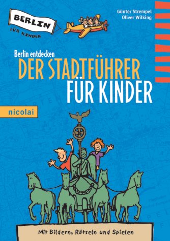 Berlin entdecken: Der Stadtführer für Kinder Leisure, Home & Garden