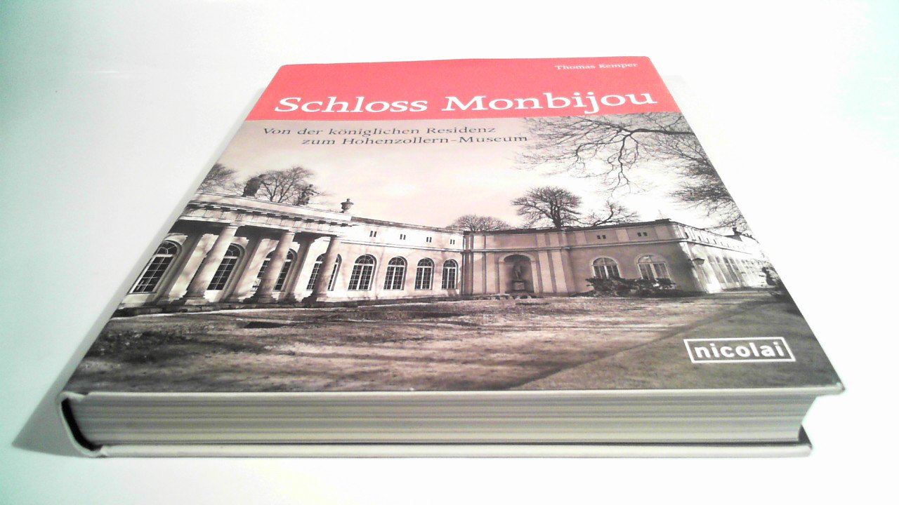 Schloss Monbijou. Von der königlichen Residenz zum Hohenzollern-Museum Architecture