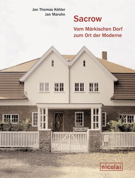 Sacrow: Vom märkischen Dorf zum Ort der Moderne Film, Art & Culture