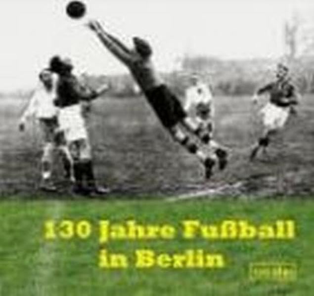 130 Jahre Fussball in Berlin Leisure & Fun