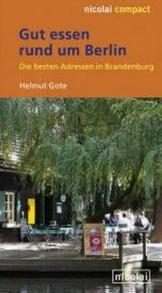 Gut essen rund um Berlin: Die besten Adressen in Brandenburg Leisure, Home & Garden