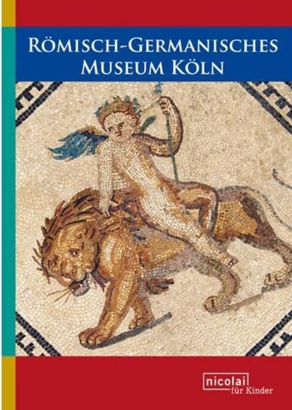 Das Römisch-Germanische Museum Köln book