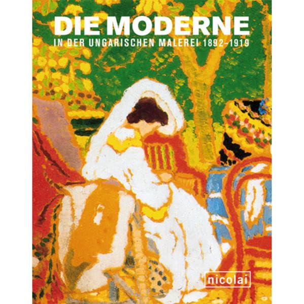 Die Moderne in der Ungarischen Malerei: Band 1: 1892-1919 /Band 2: 1919-1964 Film, Art & Culture