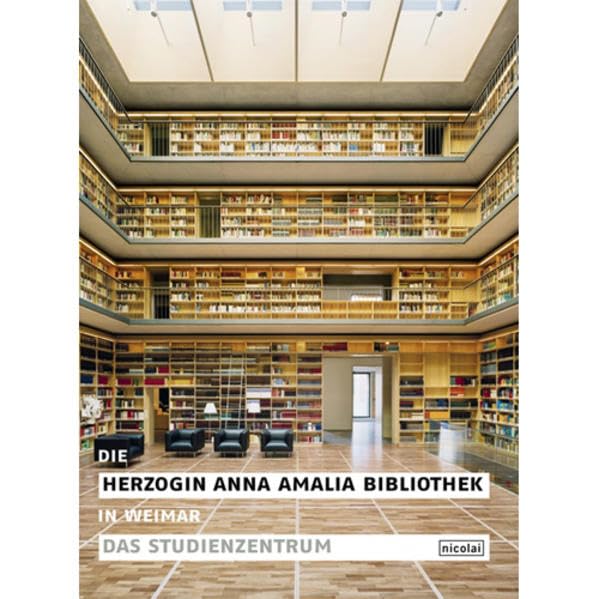 Die Herzogin Anna Amalia Bibliothek in Weimar: Das Studienzentrum book