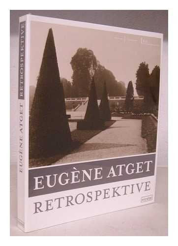Eugene Atget : Retrospektive Art & Literature