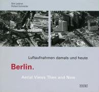 Berlin. Luftaufnahmen damals und heute Travelogues