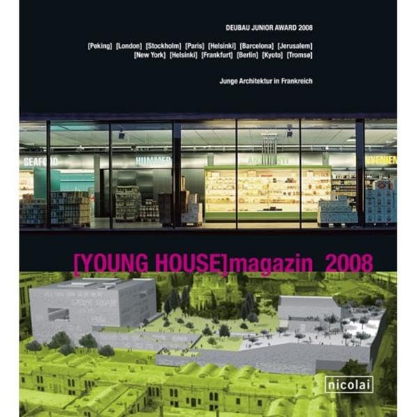 magazin 2008: Junge Architektur. Junges Design. Junge Kunst Architecture