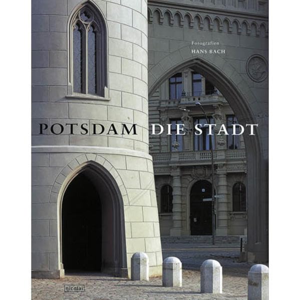 Potsdam - Die Stadt: Hrsg.: Sanierungsträger Potsdam Architecture