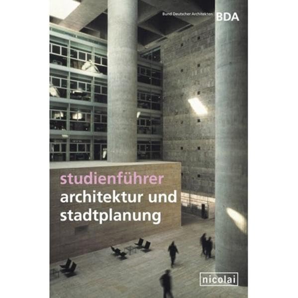 Studienführer Architektur und Stadtplanung: Der Wegweiser für das Studium in Deutschland, Österreich, Liechtenstein und der Schweiz Architecture
