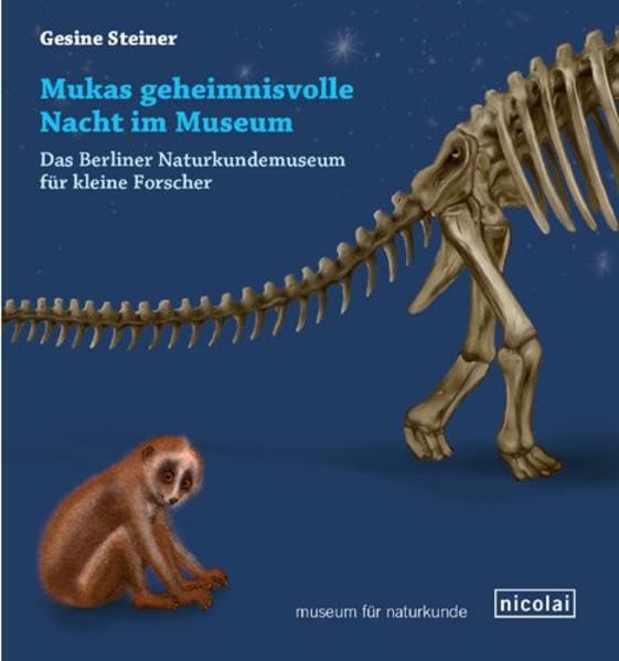 Mukas geheimnisvolle Nacht im Museum: Das Berliner Naturkundemuseum für kleine Forscher Children's books