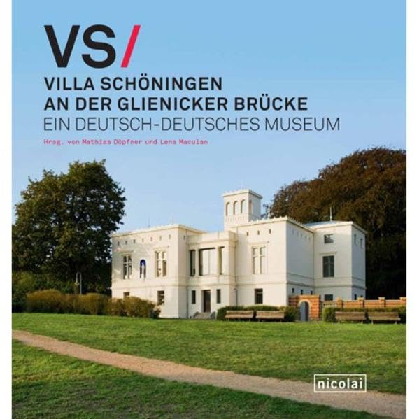 Die Villa Schöningen an der Glienicker Brücke: Ein deutsch-deutsches Museum Politics & History