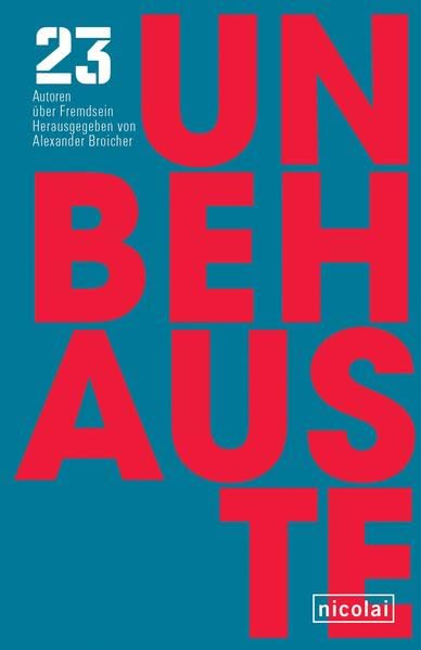 UNBEHAUSTE: 23 Autoren über Fremdsein Contemporary literature