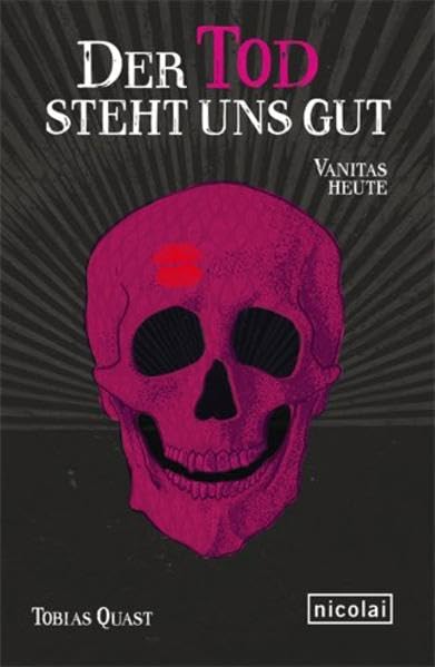 Der Tod steht uns gut: Vanitas heute Politics & History