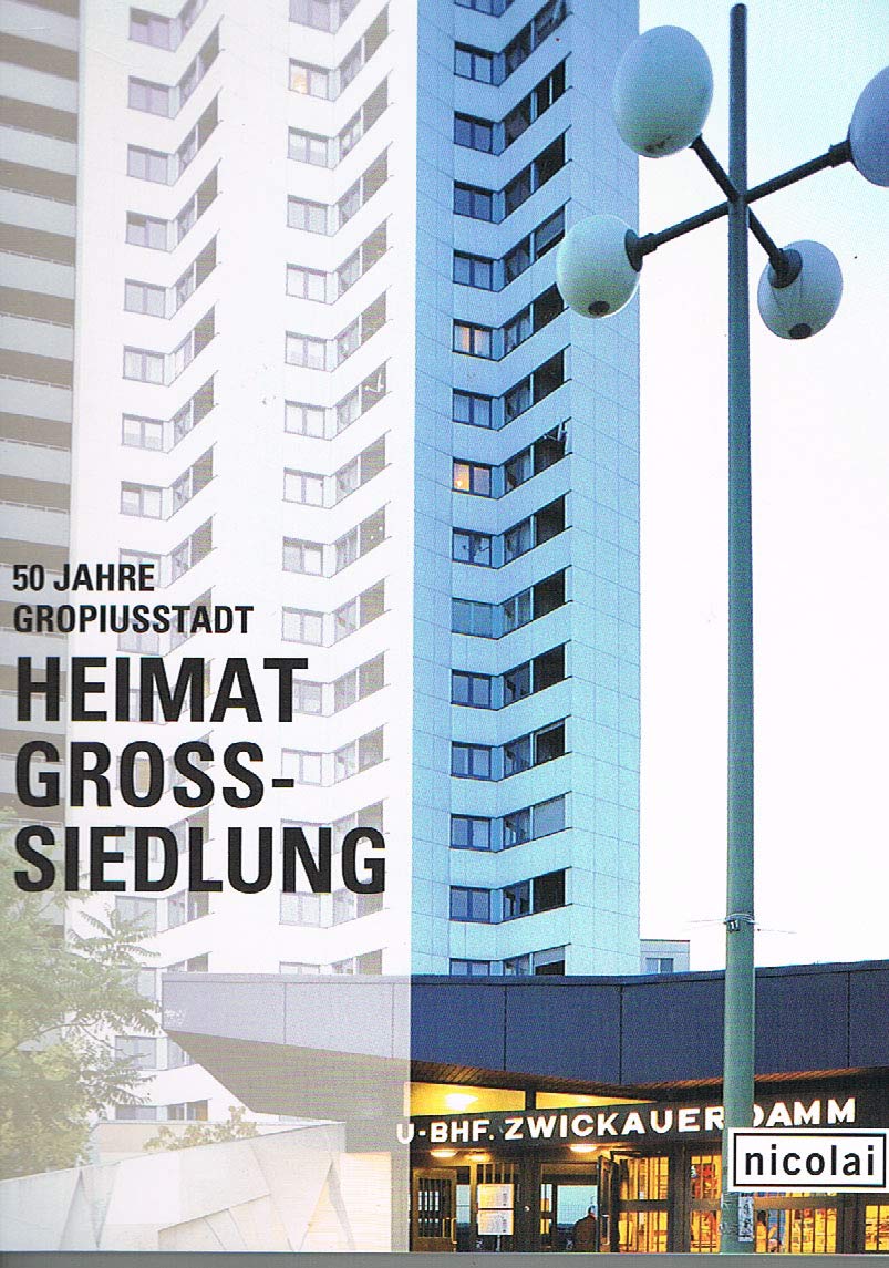 50 Jahre Gropiusstadt. Heimat Grosssiedlung Books