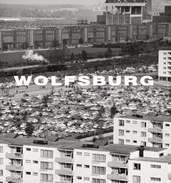 Wolfsburg: Bilder einer jungen Stadt Social Sciences