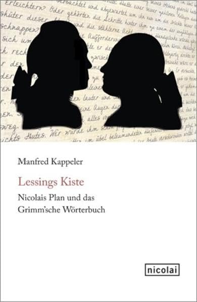 Lessings Kiste: Nicolais Plan und das Grimm´sche Wörterbuch Contemporary literature