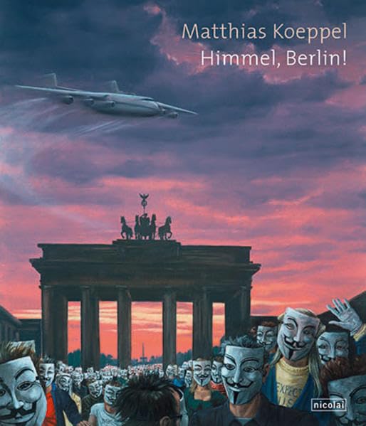 Matthias Koeppel: Himmel, Berlin! Film, Art & Culture
