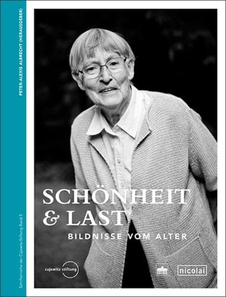 Schönheit und Last: Bildnisse vom Alter Books