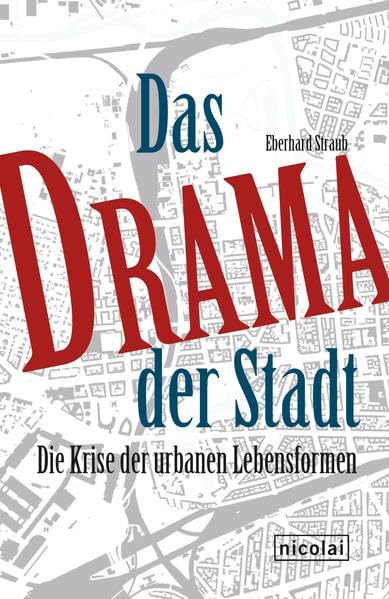 Das Drama der Stadt: Die Krise der urbanen Lebensformen Books